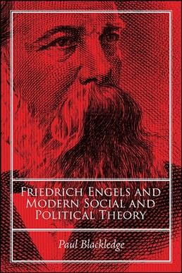 Friedrich Engels and modern social and political theory / Paul Blackledge.