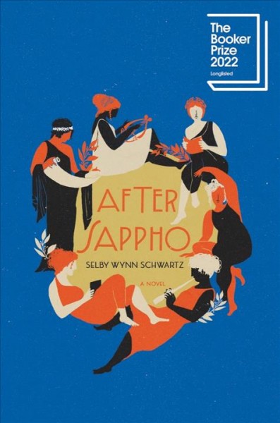 After Sappho : a novel / Selby Wynn Schwartz.