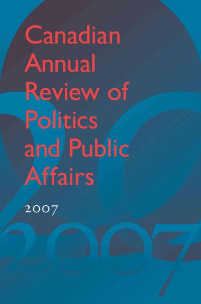 Canadian Annual Review of Politics and Public Affairs 2007 / David Mutimer.