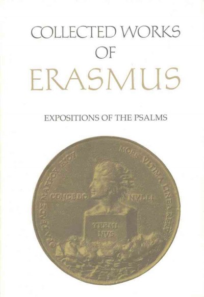 Expositions of the Psalms : Volume 65 / James K. McConica, Desiderius Erasmus, Dominic Baker-Smith.