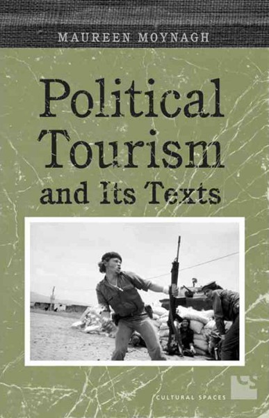 Political Tourism and its Texts / Maureen Moynagh.