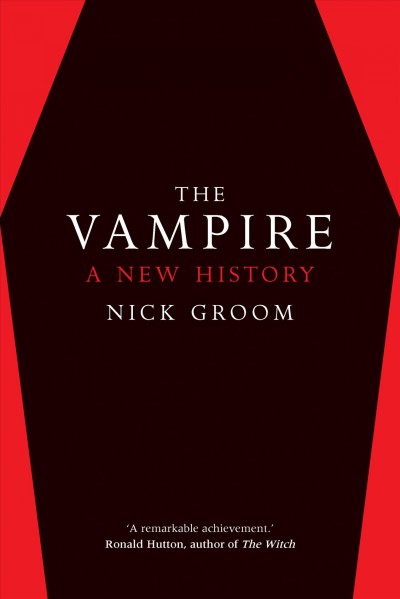 The vampire : a new history / Nick Groom.