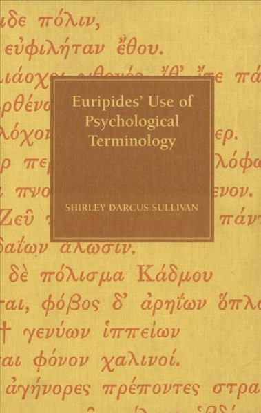 Euripides' use of psychological terminology [electronic resource] / Shirley Darcus Sullivan.