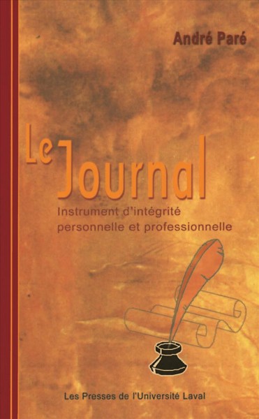 Le journal, instrument d'intégrité personnelle et professionnelle / André Paré.