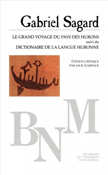 Le grand voyage du pays des Hurons [electronic resource] ; : suivi du Dictionnaire de la langue huronne / Gabriel Sagard.