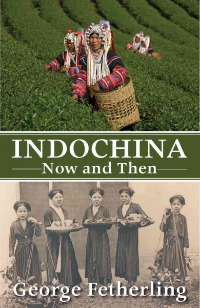 Indochina now and then [electronic resource] / George Fetherling.