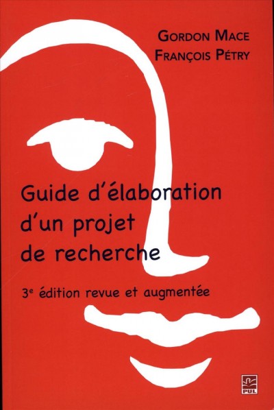 Guide d'élaboration d'un projet de recherche / Gordon Mace et François Pétry.