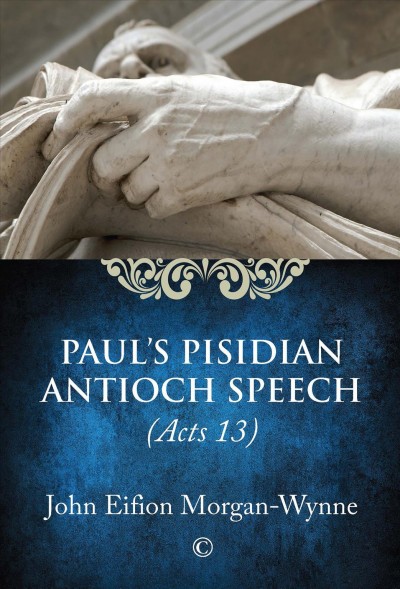 Paul's Pisidian Antioch Speech: (Acts 13).