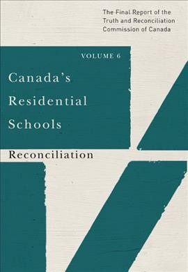 Canada's Residential Schools : Reconciliation.