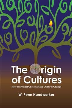 The Origin of Cultures: How Individual Choices Make Cultures Change.