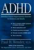 ADHD : attention-deficit hyperactivity disorder in children and adults / Paul H. Wender.
