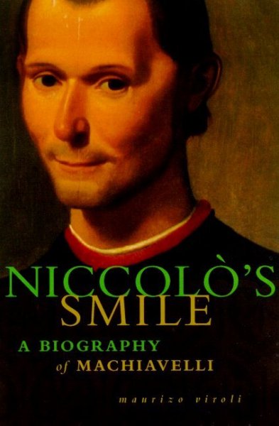 Niccolo's smile : a biography of Machiavelli.