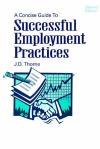 A concise guide to successful employment practices [electronic resource] / J.D. Thorne.