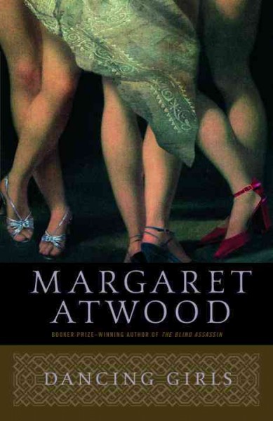 Dancing girls and other stories / by Margaret Atwood.