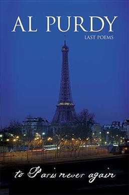 To Paris never again : new poems / Al Purdy.