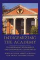 Indigenizing the academy : transforming scholarship and empowering communities  Cover Image