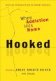 Hooked : when addiction hits home  Cover Image