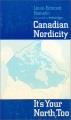 Canadian nordicity : it's your north, too  Cover Image