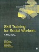 Skill training for social workers a manual  Cover Image