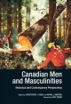 Canadian men and masculinities : historical and contemporary perspectives  Cover Image
