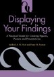 Go to record Displaying your findings : a practical guide for creating ...