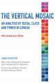 The vertical mosaic : an analysis of social class and power in Canada  Cover Image