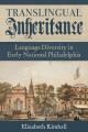 Translingual inheritance : language diversity in early national Philadelphia  Cover Image