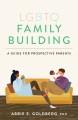 Building families : a guide for prospective LGBTQ parents  Cover Image