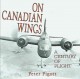 On Canadian wings a century of flight  Cover Image