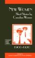 New women short stories by Canadian women, 1900-1920  Cover Image