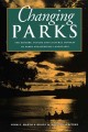 Changing parks the history, future and cultural context of parks and heritage landscapes  Cover Image